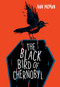 The Black Bird of Chernobyl by Ann McMan, 9781612942872
