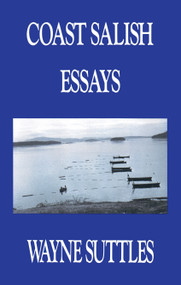 Coast Salish Essays by Wayne Suttles, 9780889222120