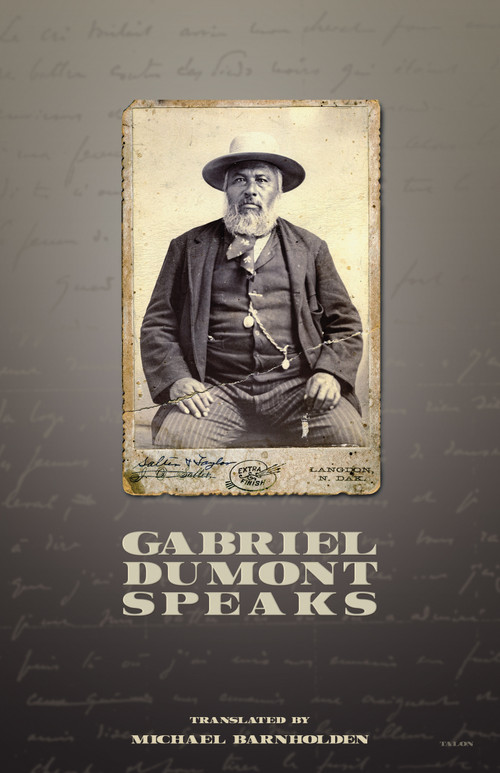 Gabriel Dumont Speaks 2nd Edition by Gabriel Dumont, Michael Barnholden, 9780889226258