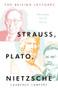 The Beijing Lectures: Strauss, Plato, Nietzsche by Laurence Lampert, 9781589881907