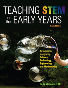 Teaching STEM in the Early Years, 2nd edition (Activities for Integrating Science, Technology, Engineering, and Mathematics) by Sally Moomaw, 9781605548258