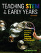 Teaching STEM in the Early Years, 2nd edition (Activities for Integrating Science, Technology, Engineering, and Mathematics) by Sally Moomaw, 9781605548258