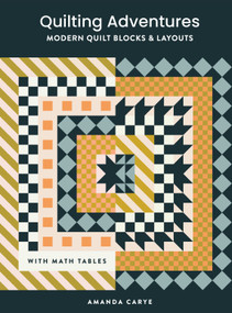 Quilting Adventures (Modern Quilt Blocks and Layouts to Help You Design Your Own Quilt With Confidence) by Amanda Carye, Paige Tate & Co., 9781958803769