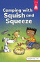 Camping with Squish and Squeeze by Mike Brownlow, Leanna Koch, Kristen Cowen, 9780756583743
