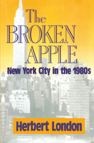 The Broken Apple (New York City in the 1980's) - 9781138515499 by Herbert I. London, 9781138515499