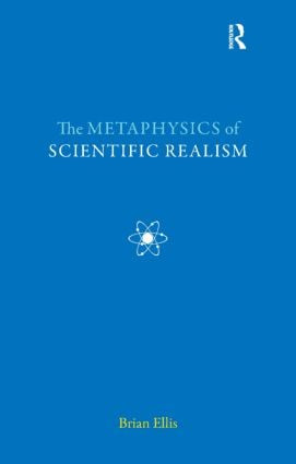 The Metaphysics of Scientific Realism - 9781844652068 by Brian Ellis, 9781844652068