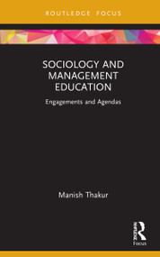 Sociology and Management Education (Engagements and Agendas) - 9781032191089 by Manish Thakur, 9781032191089