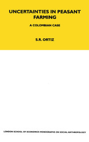 Uncertainties in Peasant Farming (A Colombian Case) - 9780367717216 by Sutti Ortiz, 9780367717216