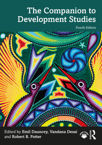 The Companion to Development Studies - 9780367244248 by Emil Dauncey, Vandana Desai, Robert B. Potter, 9780367244248
