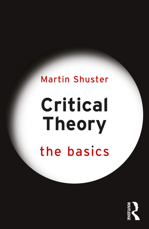 Critical Theory: The Basics - 9781032061566 by Martin Shuster, 9781032061566