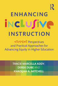 Enhancing Inclusive Instruction (Student Perspectives and Practical Approaches for Advancing Equity in Higher Education) - 9781642675719 by Tracie Marcella Addy, Derek Dube, Khadijah A. Mitchell, 9781642675719