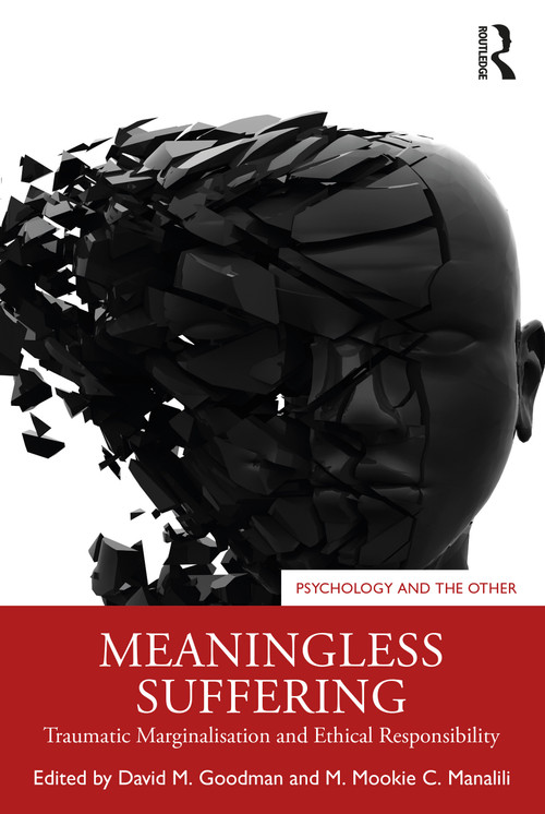 Meaningless Suffering (Traumatic Marginalisation and Ethical Responsibility) by David Goodman, M. Mookie C. Manalili, 9781032495354