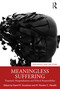Meaningless Suffering (Traumatic Marginalisation and Ethical Responsibility) by David Goodman, M. Mookie C. Manalili, 9781032495354