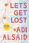 Let's Get Lost by Adi Alsaid, 9780373211494