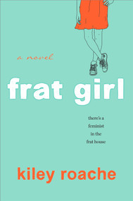 Frat Girl by Kiley Roache, 9780373212347