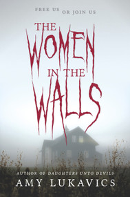 The Women in the Walls by Amy Lukavics, 9780373212460
