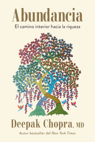 Abundancia: El camino interior hacia la riqueza / Abundance: The Inner Path to Wealth (Spanish Edition) by Deepak Chopra, MD, 9798890980168