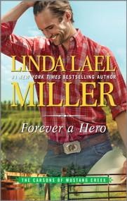 Forever a Hero (A Western Romance Novel) by Linda Lael Miller, 9780373789702