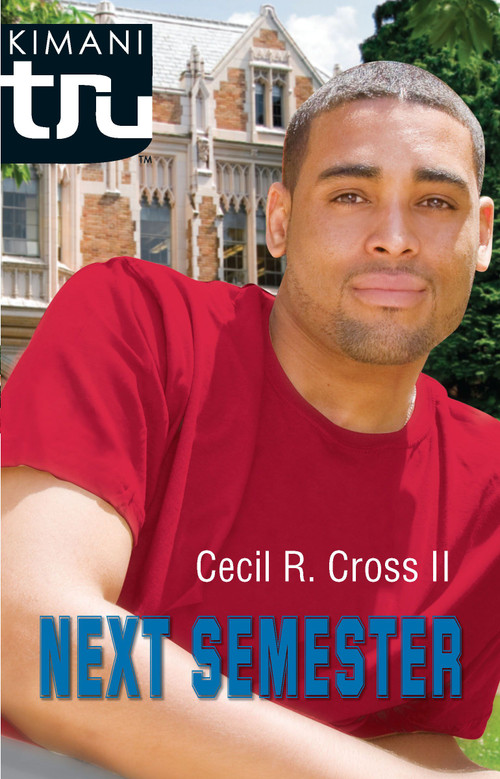 Next Semester by Cecil R. Cross II, 9780373831456