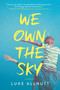We Own the Sky (A Novel) by Luke Allnutt, 9780778307709