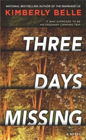 Three Days Missing (A Novel of Psychological Suspense) by Kimberly Belle, 9780778307716
