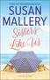 Sisters Like Us by Susan Mallery, 9780778308478