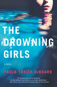 The Drowning Girls (A Novel of Suspense) by Paula Treick DeBoard, 9780778318378
