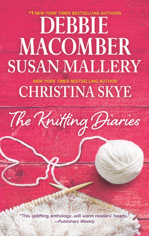 The Knitting Diaries (An Anthology) by Debbie Macomber, Susan Mallery, Christina Skye, 9780778319078