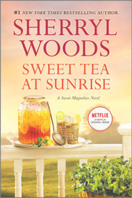 Sweet Tea at Sunrise by Sherryl Woods, 9780778319184