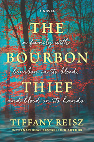 The Bourbon Thief (A southern gothic novel) by Tiffany Reisz, 9780778319429