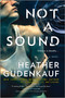 Not a Sound (A Thriller) by Heather Gudenkauf, 9780778319955