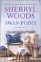 Swan Point by Sherryl Woods, 9780778325871