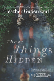 These Things Hidden (A Novel of Suspense) by Heather Gudenkauf, 9780778328797