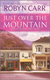 Just Over the Mountain by Robyn Carr, 9780778328995