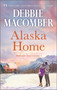 Alaska Home (A Romance Novel) by Debbie Macomber, 9780778330196