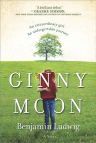 Ginny Moon (A Novel) - 9780778330882 by Benjamin Ludwig, 9780778330882