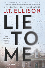 Lie to Me (A Novel) by J.T. Ellison, 9780778330950