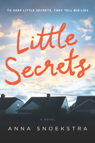 Little Secrets by Anna Snoekstra, 9780778331094