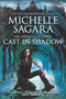 Cast in Shadow by Michelle Sagara, 9780778368823