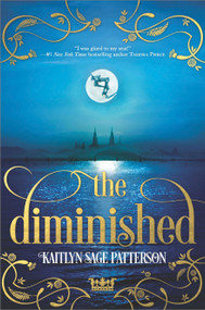 The Diminished by Kaitlyn Sage Patterson, 9781335016416
