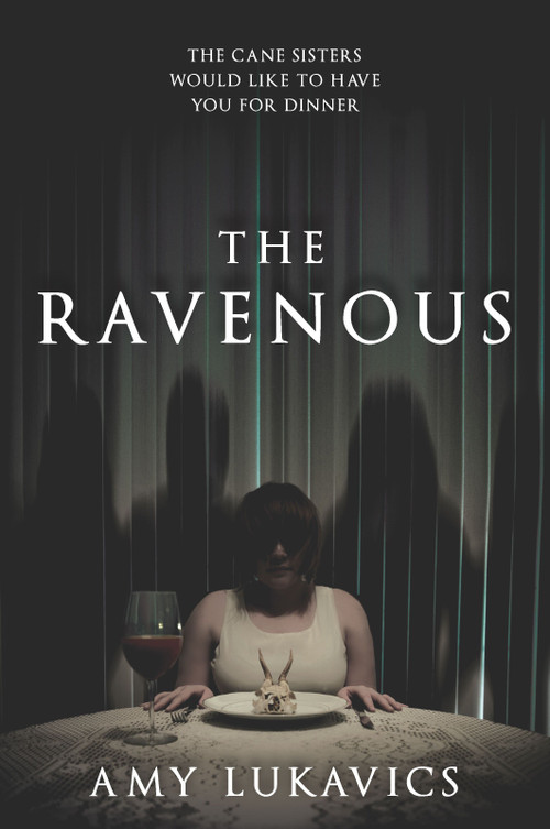 The Ravenous by Amy Lukavics, 9781335147134