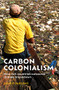 Carbon colonialism (How rich countries export climate breakdown) by Laurie Parsons, 9781526169181