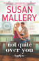 Not Quite Over You by Susan Mallery, 9781335474636