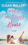When We Found Home by Susan Mallery, 9781335474650