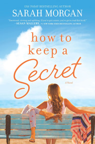 How to Keep a Secret by Sarah Morgan, 9781335613004