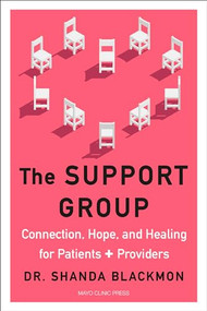 The Support Group (Connection, Hope, and Healing for Patients and Providers) by Shanda Blackmon, 9798887700472