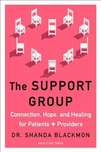 The Support Group (Connection, Hope, and Healing for Patients and Providers) by Shanda Blackmon, 9798887700472