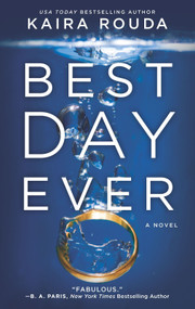 Best Day Ever (A Novel) by Kaira Rouda, 9781525811982