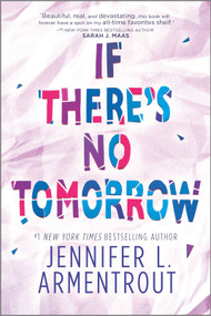 If There's No Tomorrow - 9781335499073 by Jennifer L. Armentrout, 9781335499073