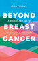 Beyond Breast Cancer (A Mayo Clinic Guide to Healing and Wellness) by Tufia C. Haddad, Kathryn J. Ruddy, 9798887700267